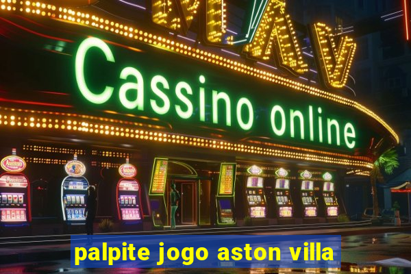 palpite jogo aston villa